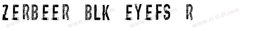 zerbeer Blk eYeFS R字体转换